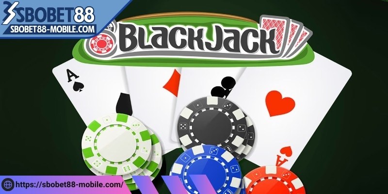 Kinh nghiệm chơi game bài Blackjack