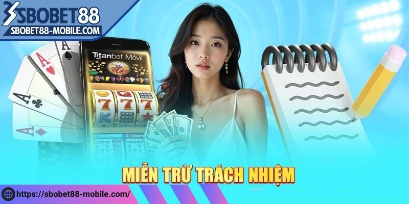 Tìm hiểu miễn trừ trách nhiệm SBOBET